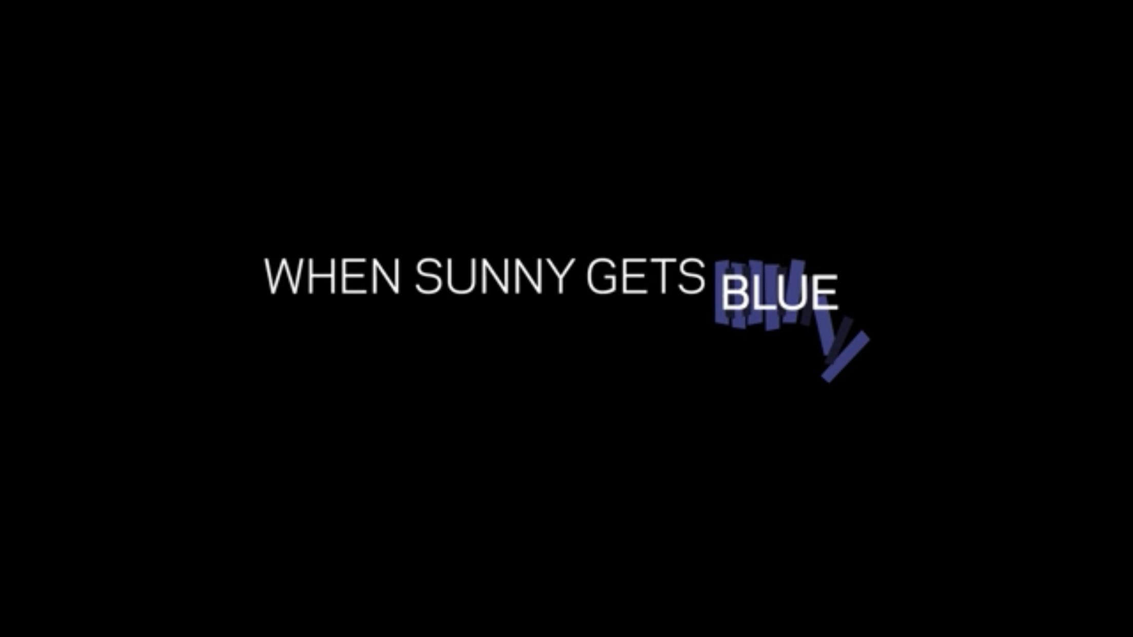 When Sunny Gets Blue